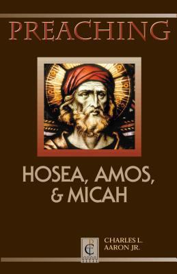 Preaching Hosea, Amos, and Micah 0827229828 Book Cover