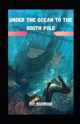 Under the Ocean to the South Pole Illustrated B08VYLP48K Book Cover