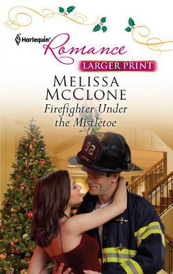 Firefighter Under the Mistletoe [Large Print] 0373741340 Book Cover
