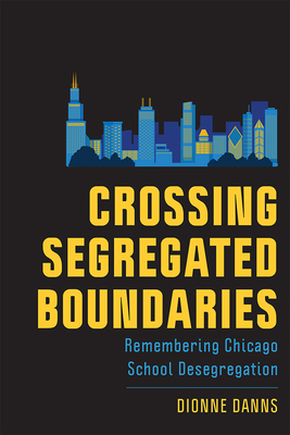 Crossing Segregated Boundaries: Remembering Chi... 1978810059 Book Cover