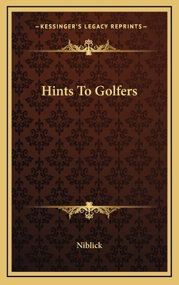 Hints to Golfers 1163476552 Book Cover