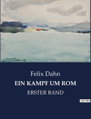 Ein Kampf Um ROM: Ein historischer Roman über d... [German] B0BQD26GN8 Book Cover