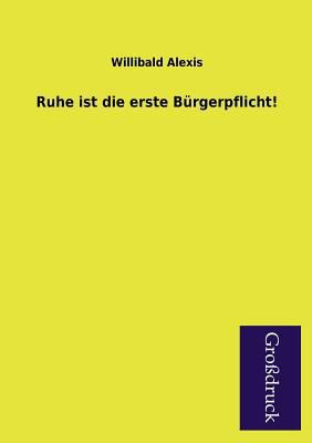 Ruhe Ist Die Erste Burgerpflicht! [German] 3955841685 Book Cover