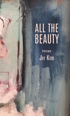 All The Beauty: Poems B0BVH39M11 Book Cover