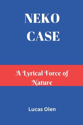 Neko Case: A Lyrical Force of Nature B0DY1WJRQT Book Cover