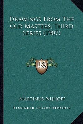 Drawings From The Old Masters, Third Series (1907) 1168810663 Book Cover