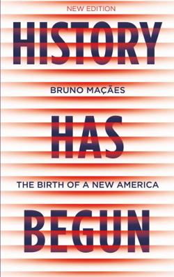 History Has Begun: The Birth of a New America 1787386015 Book Cover