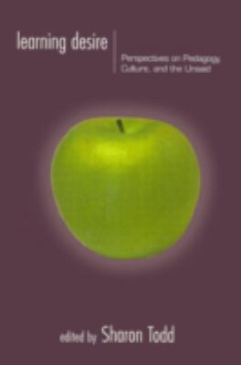 Learning Desire: Perspectives on Pedagogy, Cult... 0415917670 Book Cover