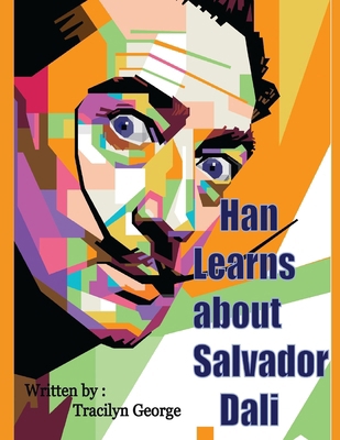 Han Learns about Salvador Dali B0DXKNGTSM Book Cover