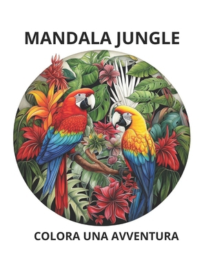 Mandala Jungle [Italian] B0CT5DXC21 Book Cover