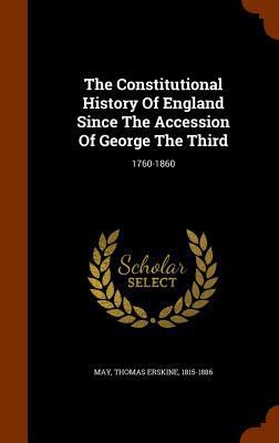 The Constitutional History Of England Since The... 1345309376 Book Cover