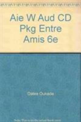 Entre Amis: An Interactive Approach 1111833494 Book Cover