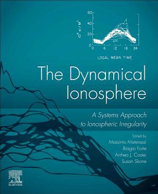 The Dynamical Ionosphere: A Systems Approach to... 0128147822 Book Cover