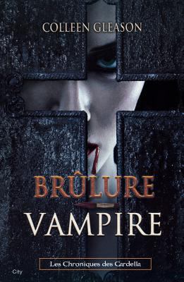 Brulure vampire Chroniques Gardella T04 [French] 2352888182 Book Cover