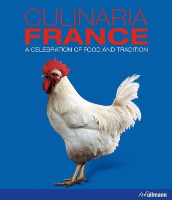 Culinaria France: A Celebration of Food and Tra... 3848008173 Book Cover