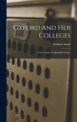 Oxford And Her Colleges: A View From The Radcli... 101777286X Book Cover