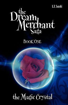 The Dream Merchant Saga: Book One, the Magic Cr... 0986724009 Book Cover