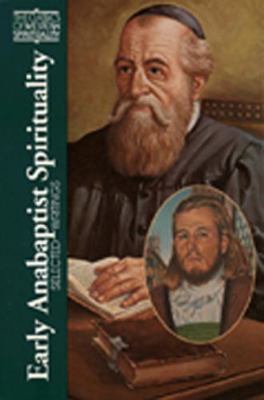 Early Anabaptist Spirituality: Selected Writings 0809134756 Book Cover