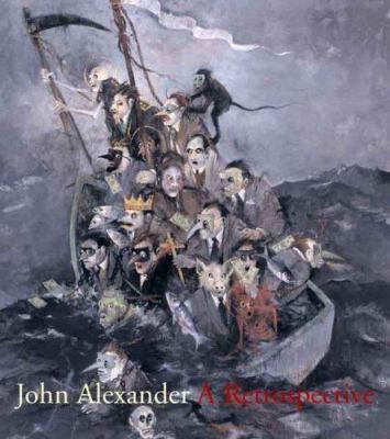 John Alexander: A Retrospective 0300125062 Book Cover
