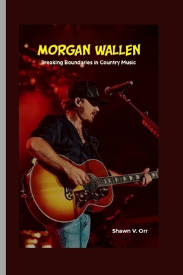 Morgan Wallen: Breaking Boundaries in Country M...            Book Cover