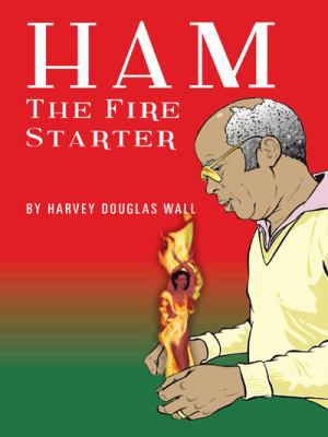 Ham the Fire Starter 1491836431 Book Cover