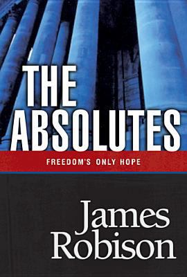 The Absolutes: Freedom's Only Hope 0842368973 Book Cover