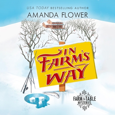 In Farm's Way: An Organic Cozy Mystery B0CPJGVSB9 Book Cover