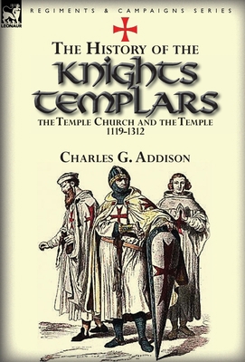 The History of the Knights Templars, the Temple... 0857069527 Book Cover