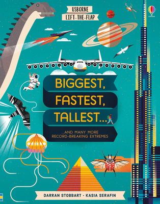 Biggest, Fastest, Tallest... 147495085X Book Cover