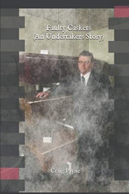 Faulty Caskets (An Undertakers Story) 1702596397 Book Cover