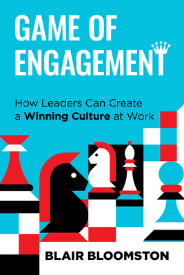 Game of Engagement: How Leaders Can Create a Wi... 1970514140 Book Cover