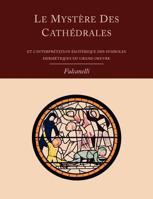 Le Mystere Des Cathedrales Et L'Interpretation ... [French] 1614271852 Book Cover