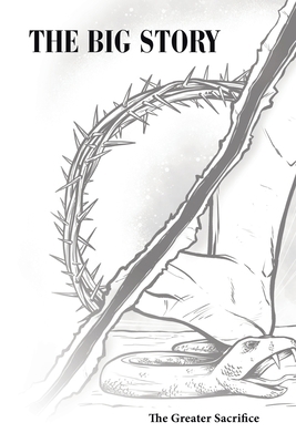 The Big Story: The Greater Sacrifice 1664296204 Book Cover