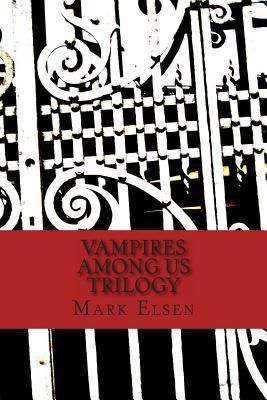 Vampires Among Us: Trilogy 1494499231 Book Cover