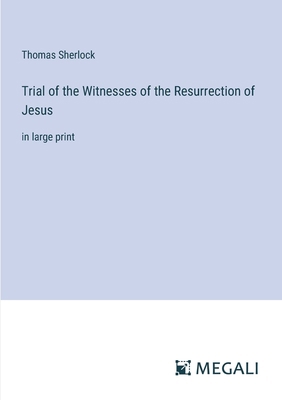 Trial of the Witnesses of the Resurrection of J... 338704366X Book Cover