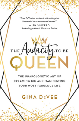 The Audacity to Be Queen: The Unapologetic Art ... 0316458791 Book Cover
