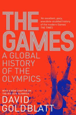 The Games: A Global History of the Olympics 144729887X Book Cover