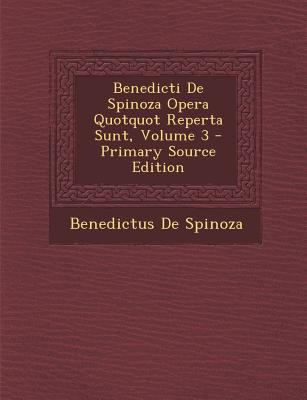 Benedicti de Spinoza Opera Quotquot Reperta Sun... [Latin] 1294524577 Book Cover