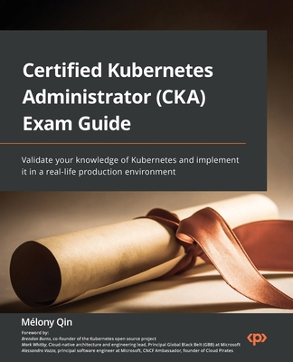 Certified Kubernetes Administrator (CKA) Exam G... 1803238267 Book Cover