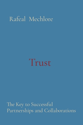 Trust: The Key to Successful Partnerships and C... 819664003X Book Cover