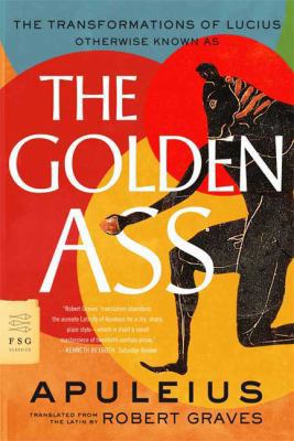 The Golden Ass: The Transformations of Lucius 0374531811 Book Cover