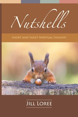 Nutshells: Short and Sweet Spiritual Insights 1537035592 Book Cover