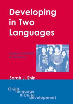 Developing in Two Languages: Korean Children in... 1853597473 Book Cover