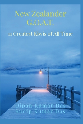 New Zealander G.O.A.T.: 11 Greatest Kiwis of Al... B0CJ43Z8NM Book Cover