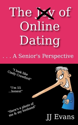 The Joy of Online Dating: . . . A Senior's Pers... B086GDBMZB Book Cover