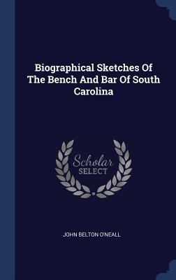 Biographical Sketches Of The Bench And Bar Of S... 1340490099 Book Cover