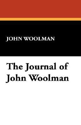 The Journal of John Woolman 1434496481 Book Cover