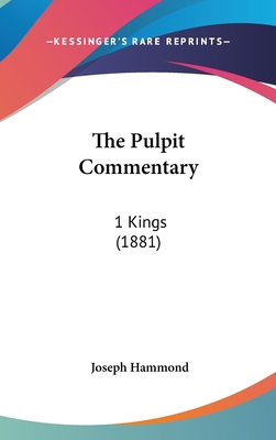 The Pulpit Commentary: 1 Kings (1881) 1120391784 Book Cover