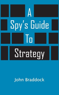 A Spy's Guide To Strategy 0692938826 Book Cover
