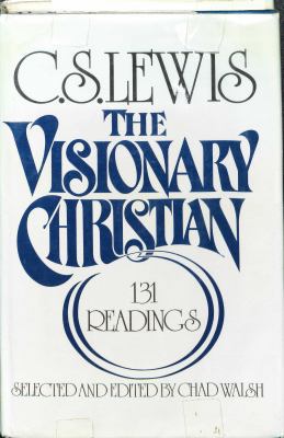 The Visionary Christian: 131 Readings from C.S.... 0025705407 Book Cover